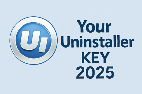 Your Uninstaller Key 2025 – Giải Pháp Gỡ Bỏ Phần Mềm Tận Gốc